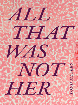 cover image of All That Was Not Her